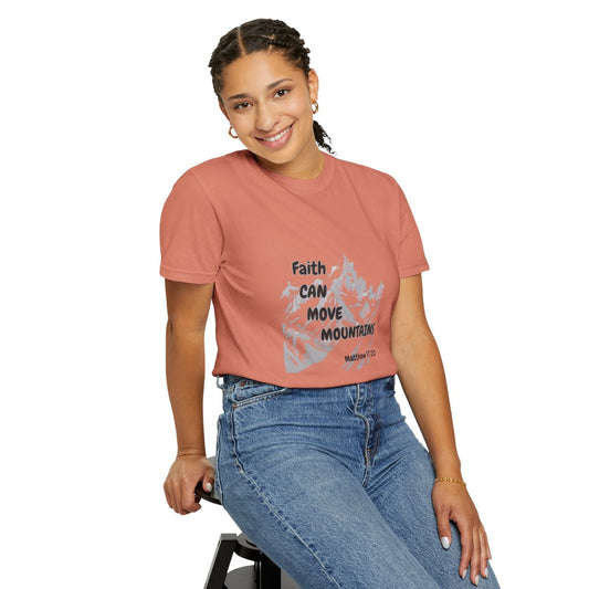 Unisex Garment-Dyed T-shirt - Faith Can Move Mountains